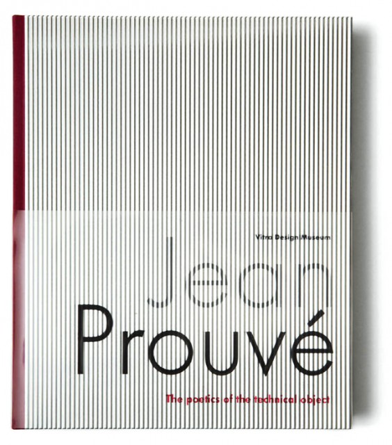『Jean Prouve The poetics of the technical object』 