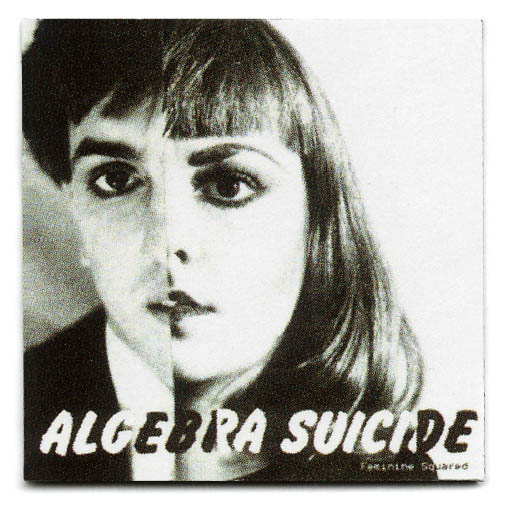 ARTIST  ALGEBRA SUICIDE TITLE  Feminine Squared 