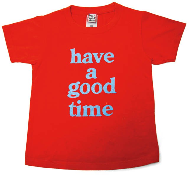have a good time Tシャツ 